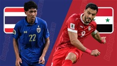 Nhận định bóng đá Thái Lan vs Syria, 20h00 ngày 14/10: Cúp ở lại sân nhà? 